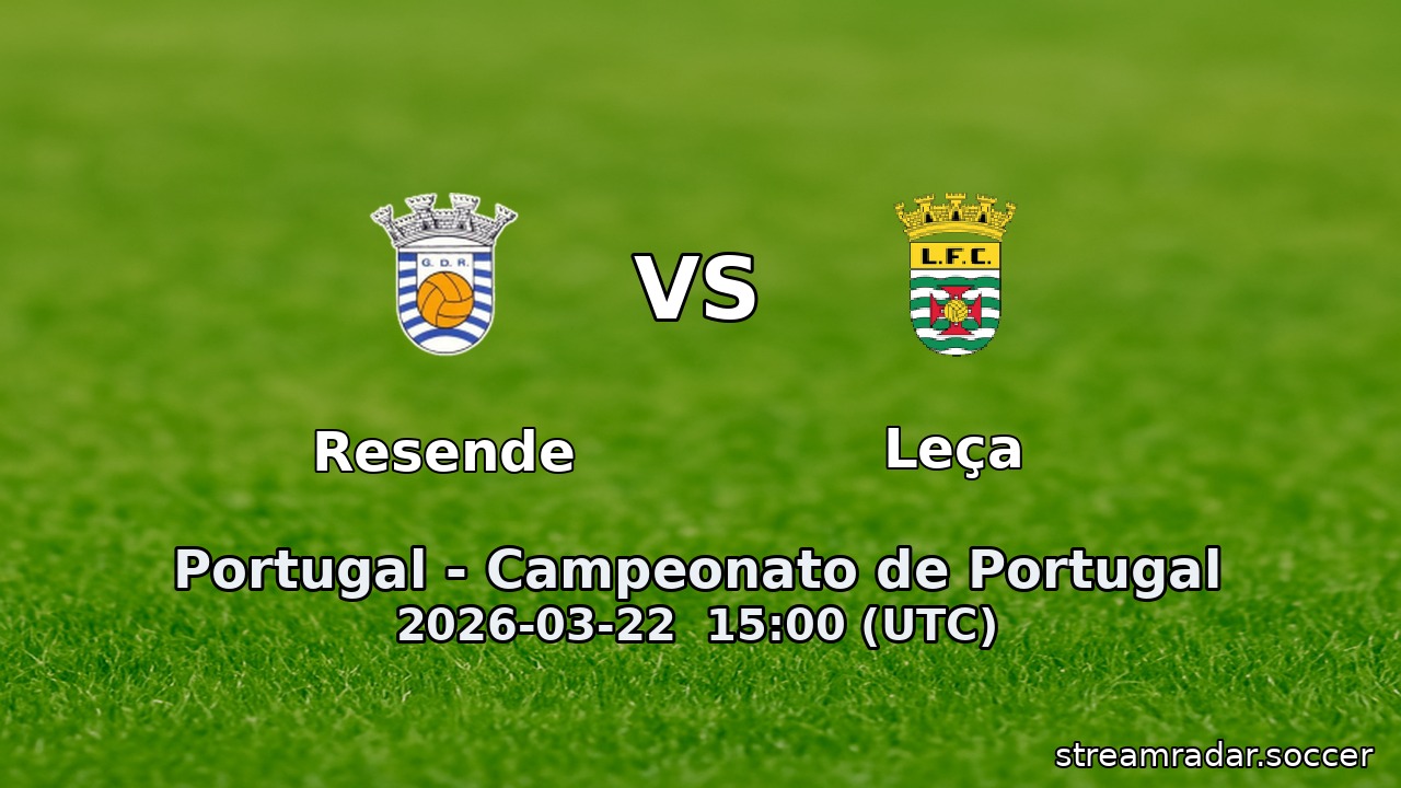 Resende vs Leça