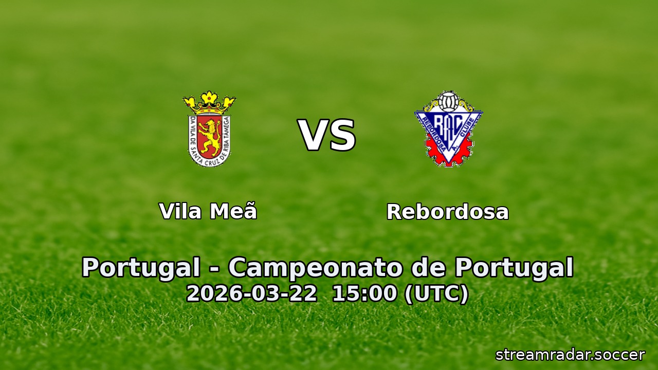 Vila Meã vs Rebordosa