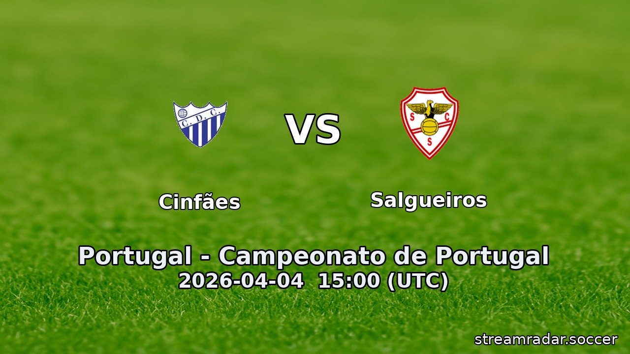 Cinfães vs Salgueiros