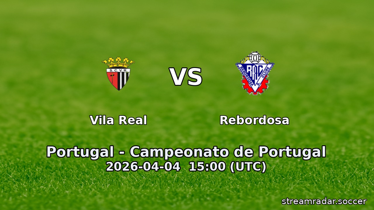 Vila Real vs Rebordosa