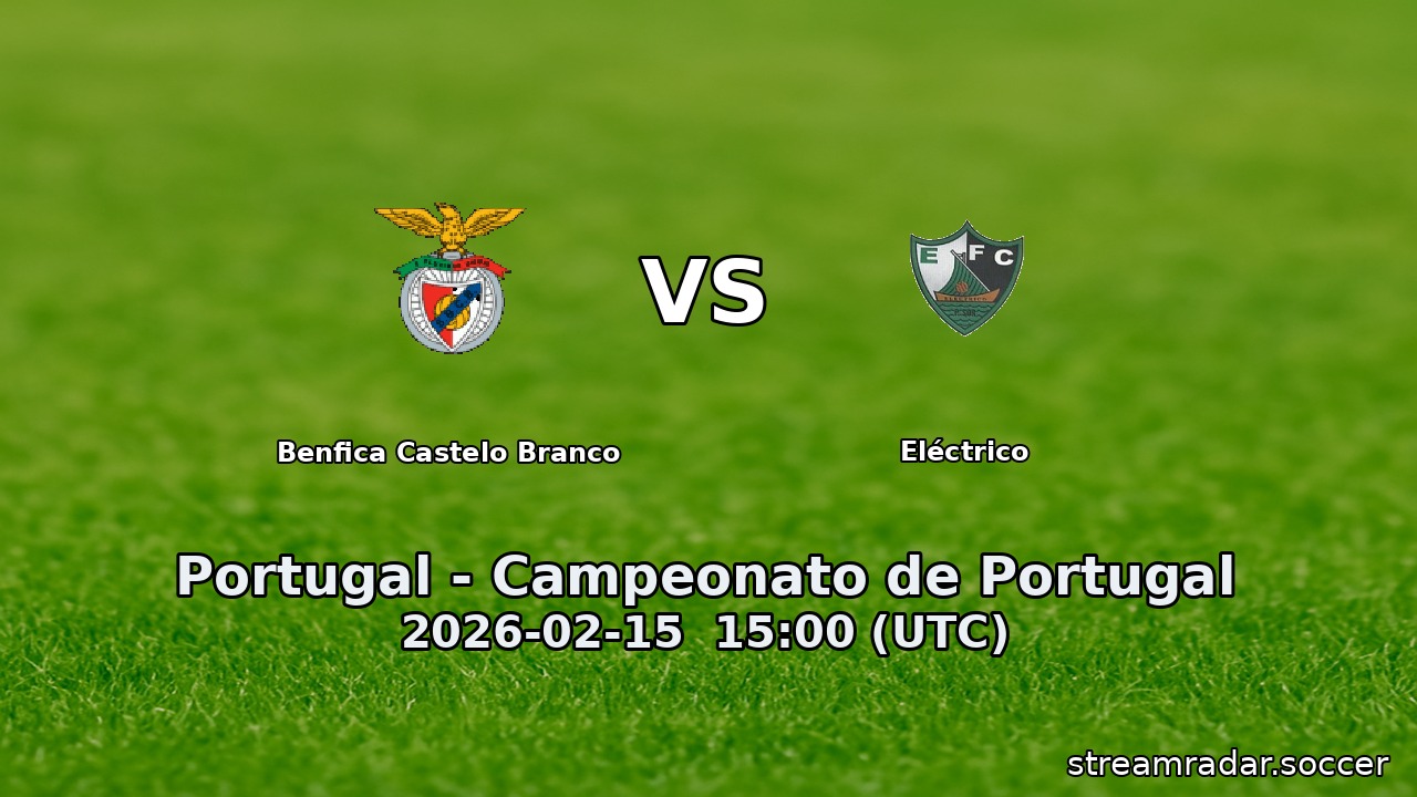 Benfica Castelo Branco vs Eléctrico