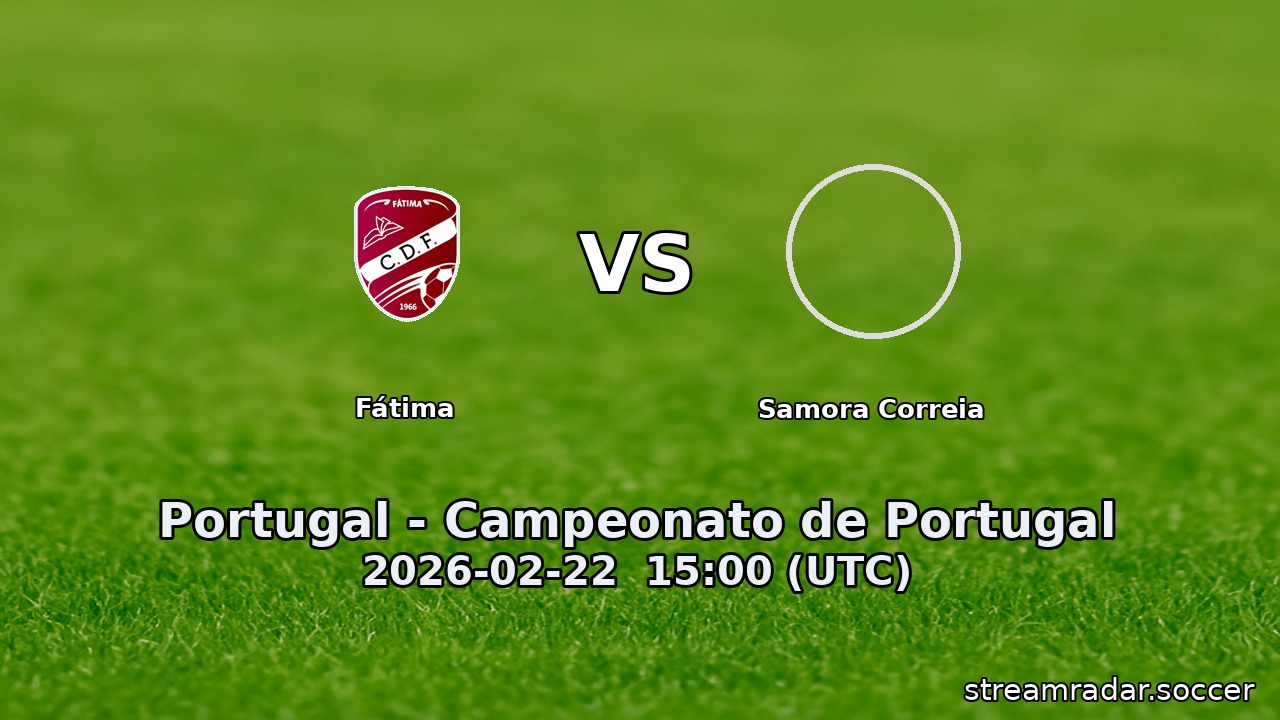 Fátima vs Samora Correia