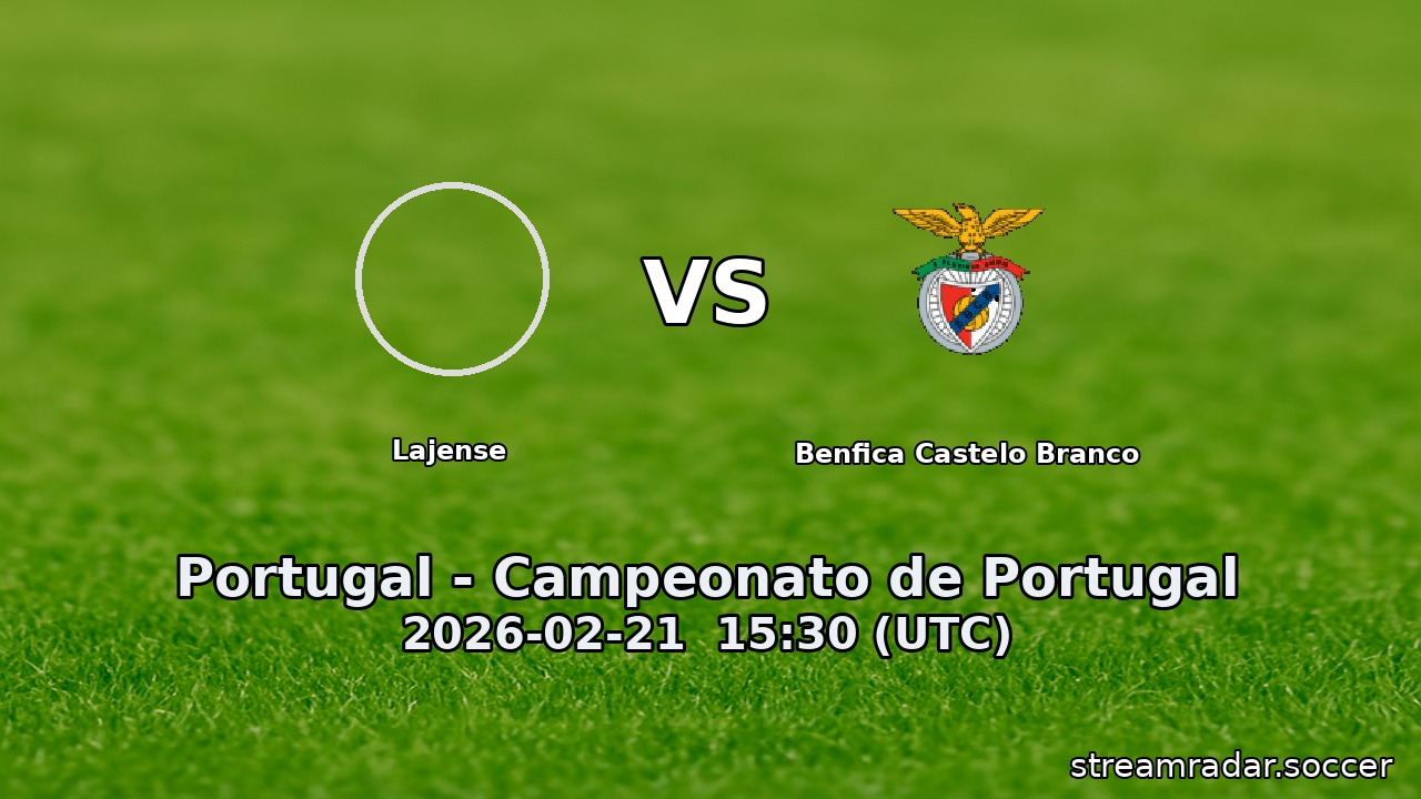 Lajense vs Benfica Castelo Branco