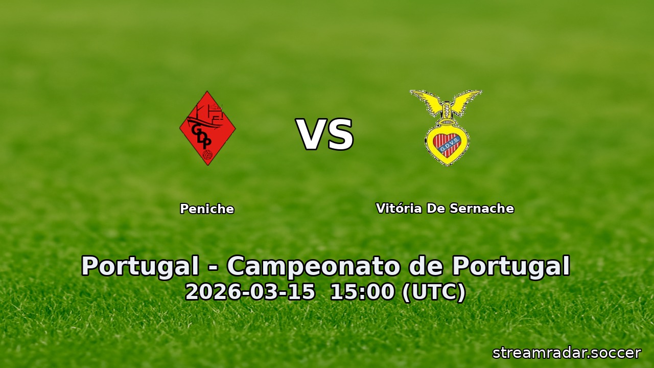 Peniche vs Vitória De Sernache