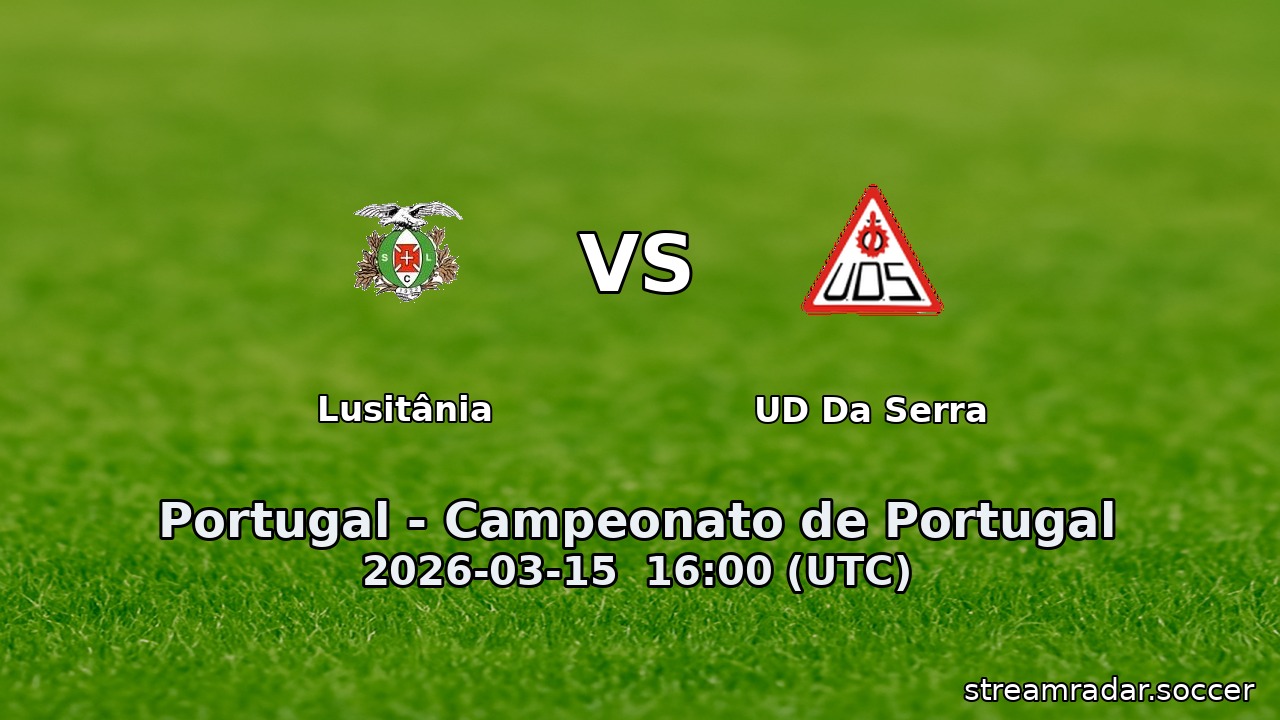 Lusitânia vs UD Da Serra