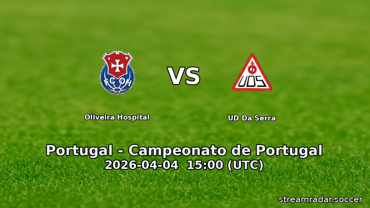 Oliveira Hospital vs UD Da Serra