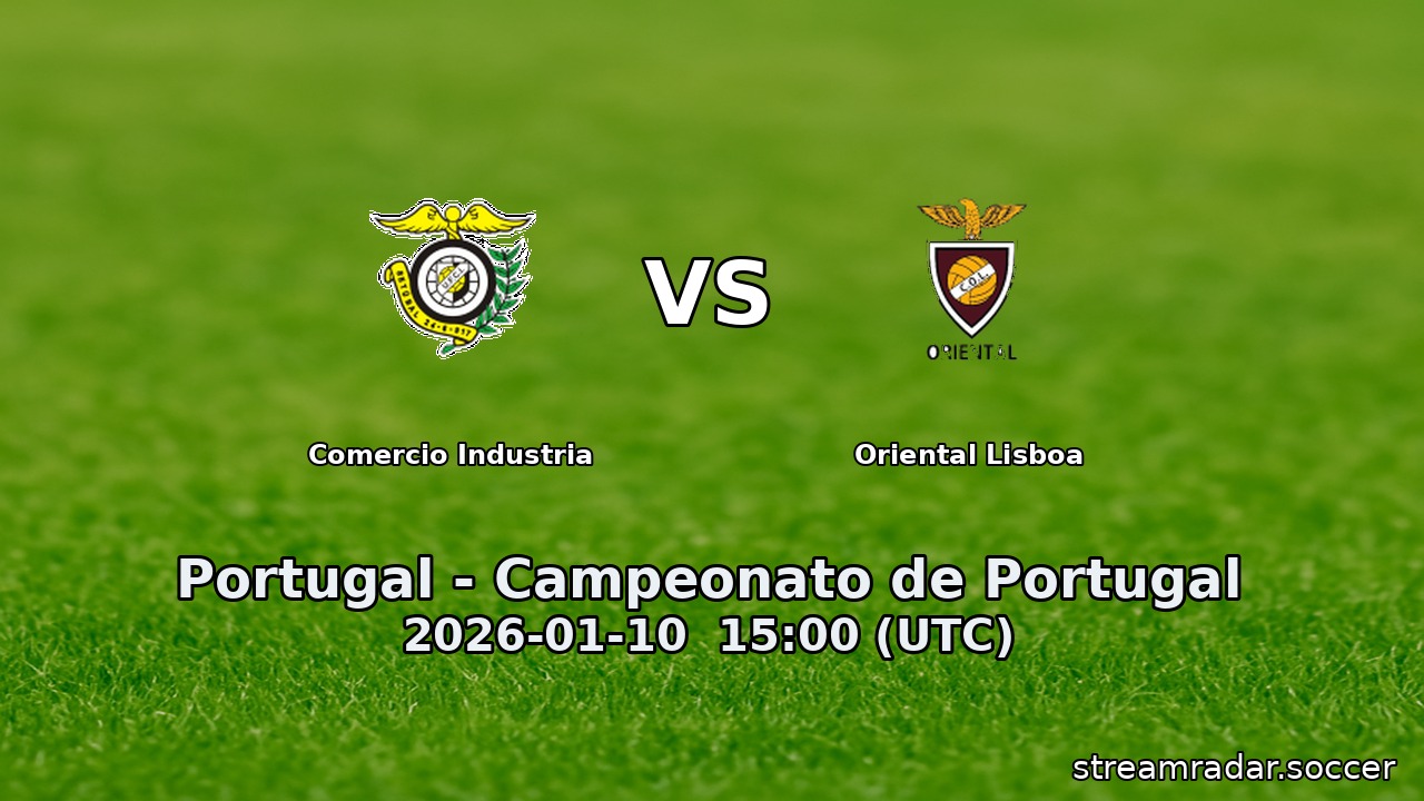 Comercio Industria vs Oriental Lisboa