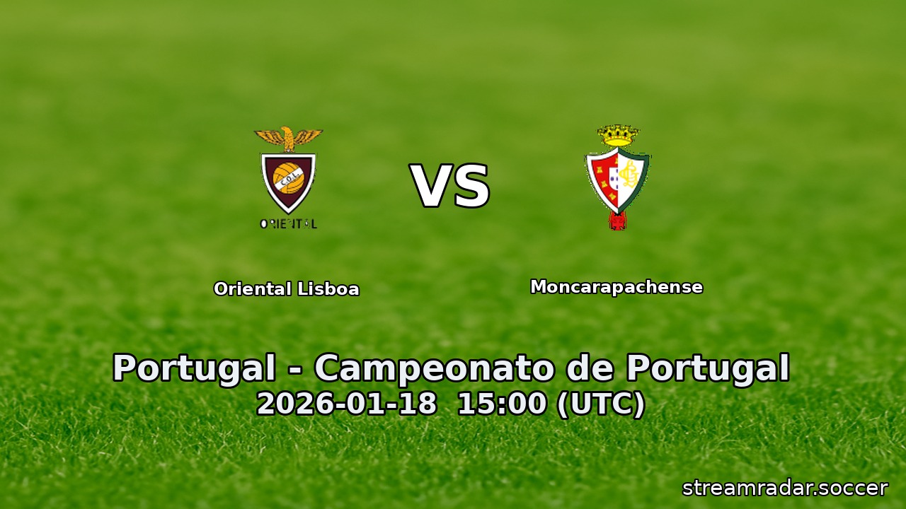 Oriental Lisboa vs Moncarapachense