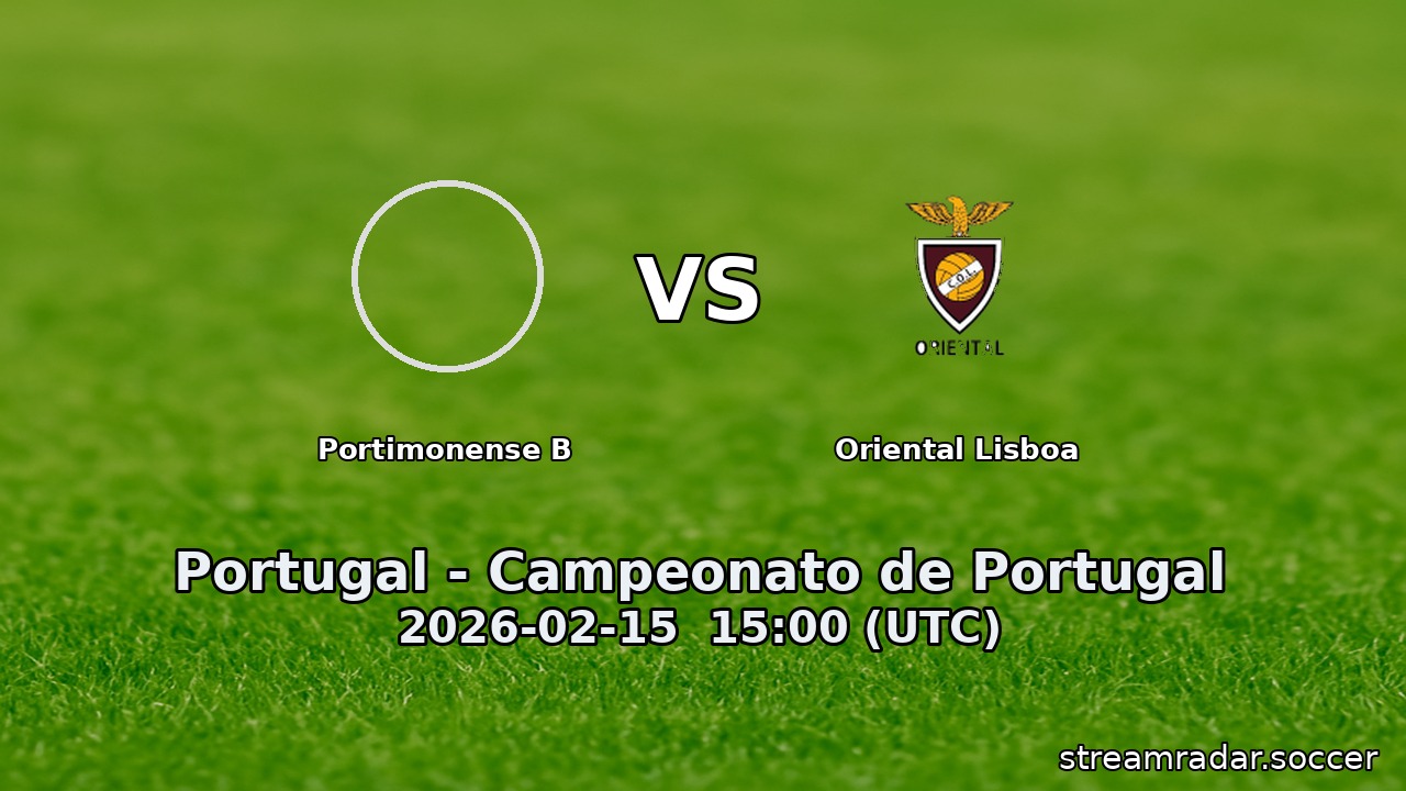 Portimonense B vs Oriental Lisboa