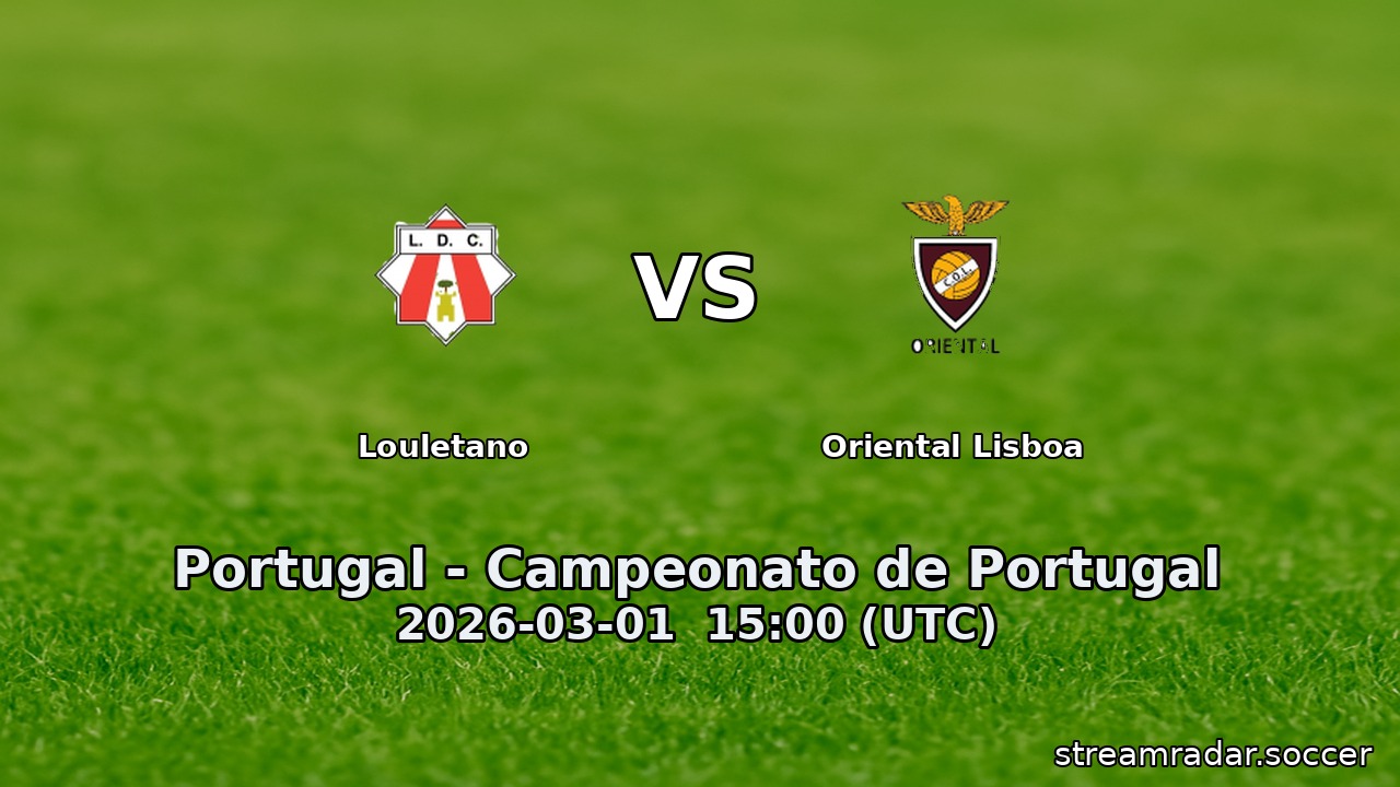 Louletano vs Oriental Lisboa