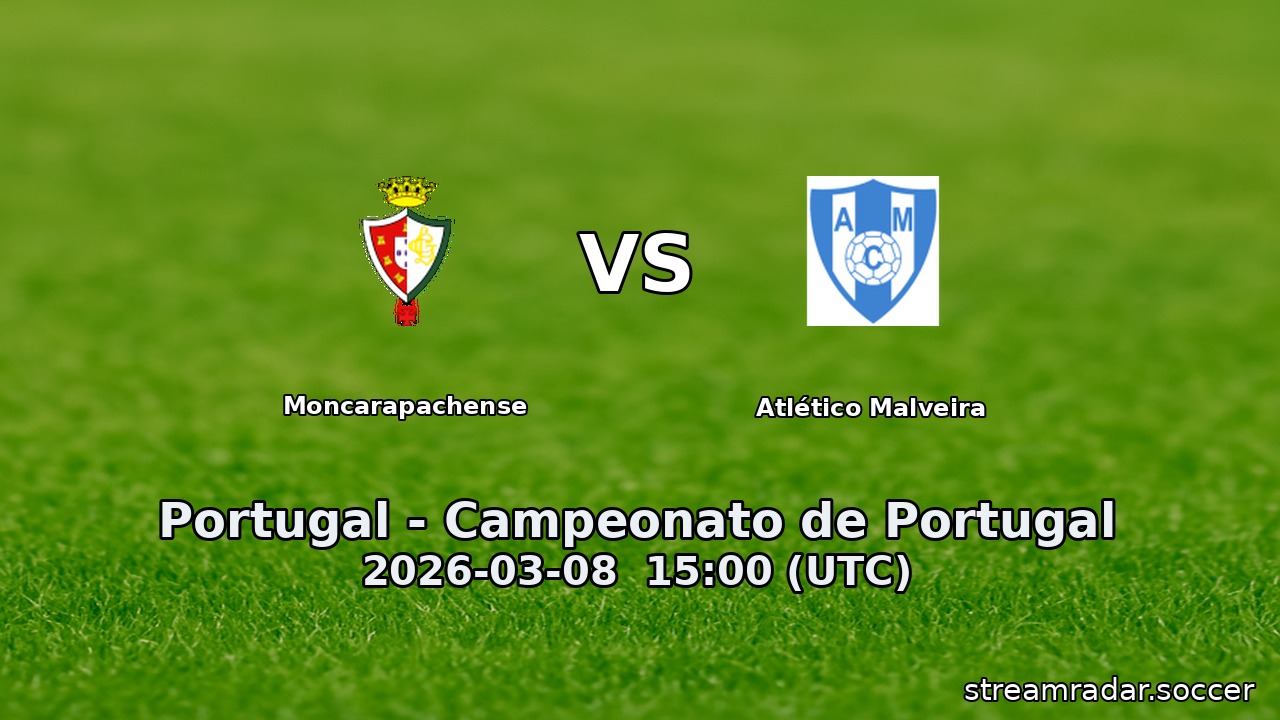 Moncarapachense vs Atlético Malveira