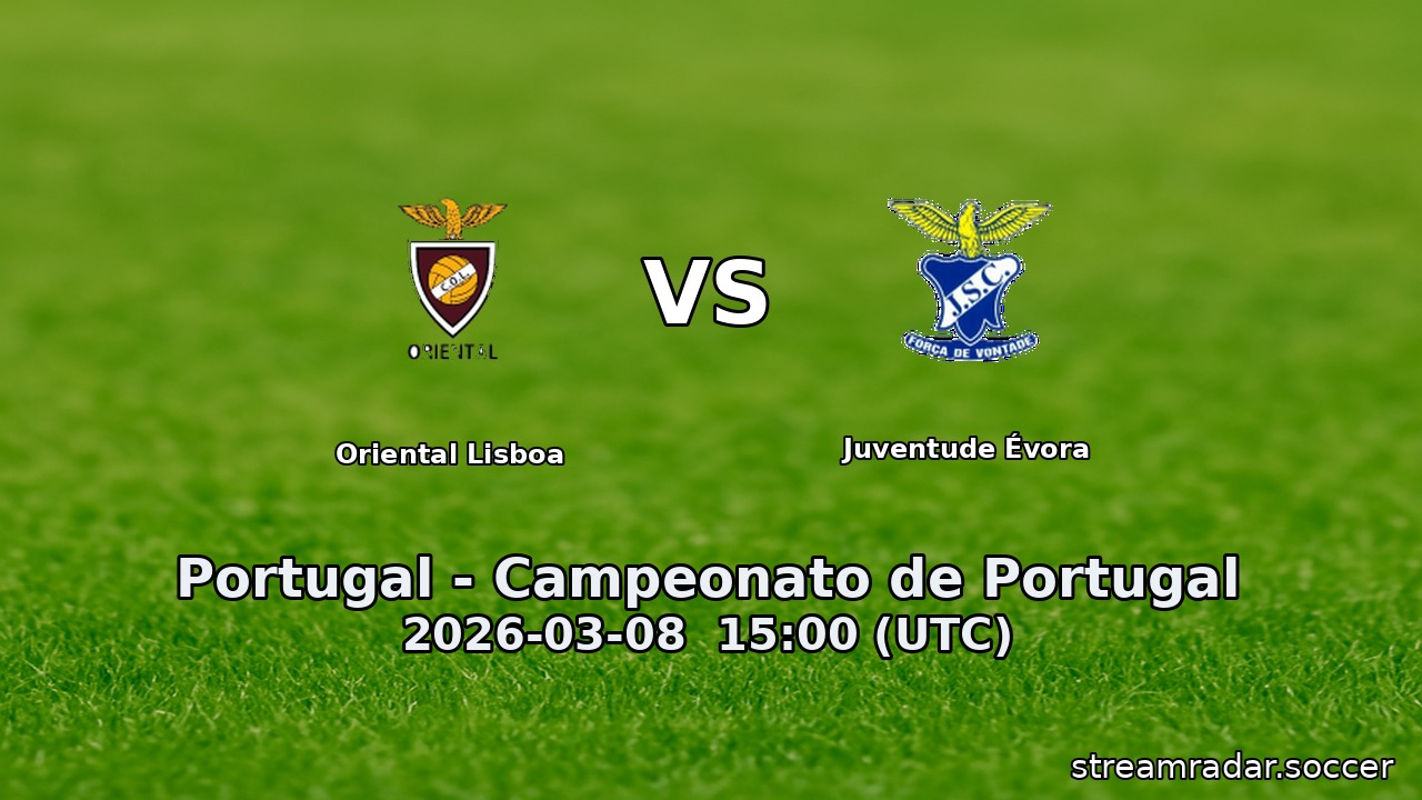 Oriental Lisboa vs Juventude Évora