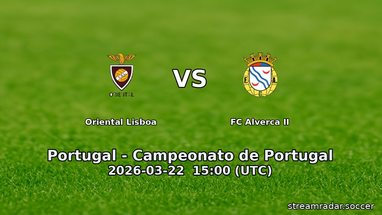 Oriental Lisboa vs FC Alverca II