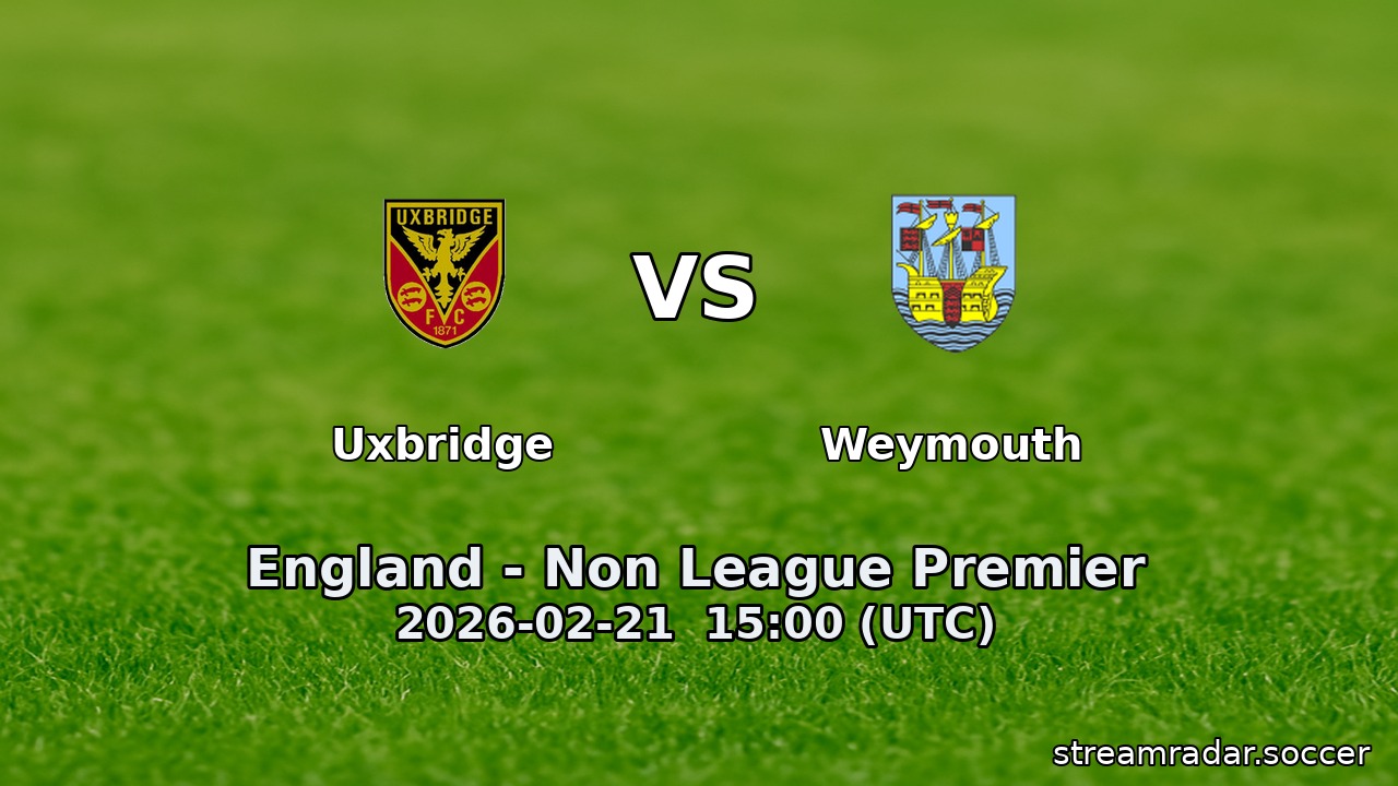 Uxbridge vs Weymouth