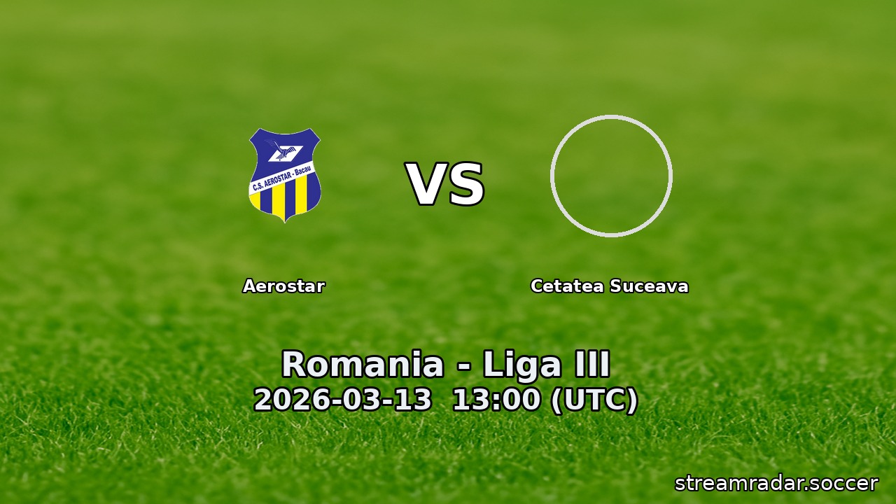 Aerostar vs Cetatea Suceava