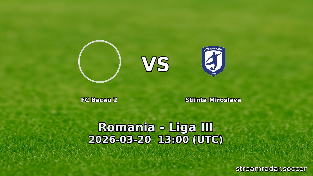 FC Bacau 2 vs Stiinta Miroslava