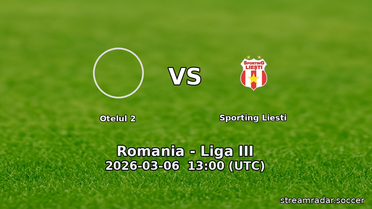 Otelul 2 vs Sporting Liesti