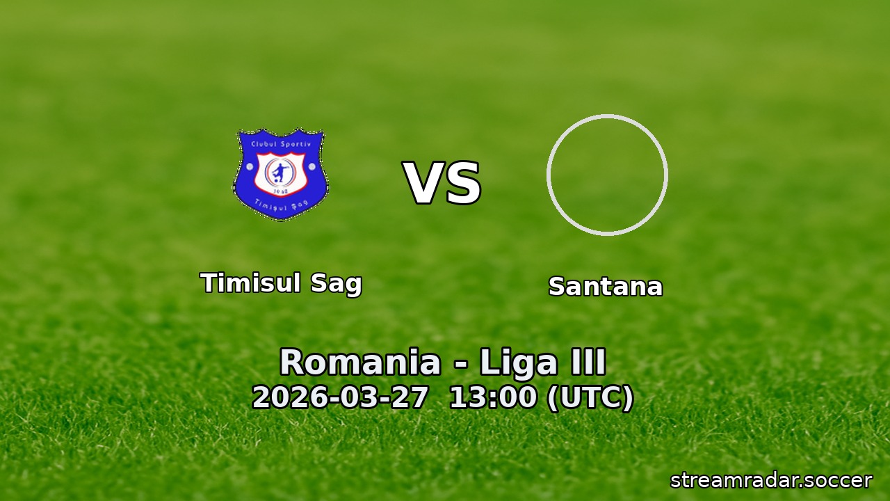 Timisul Sag vs Santana