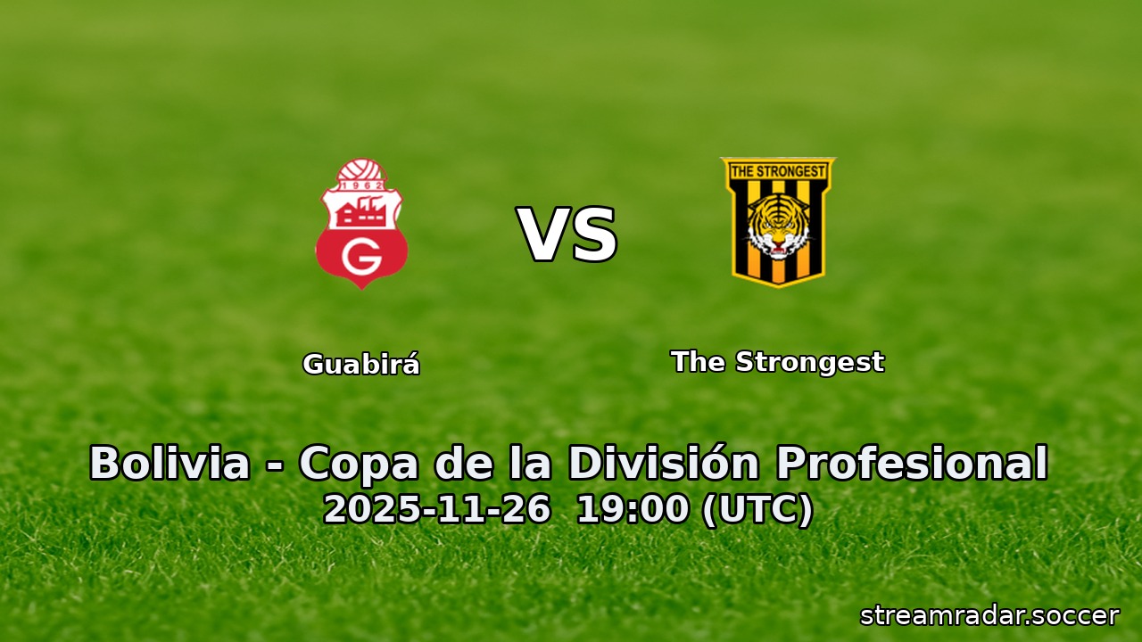 Guabirá vs The Strongest