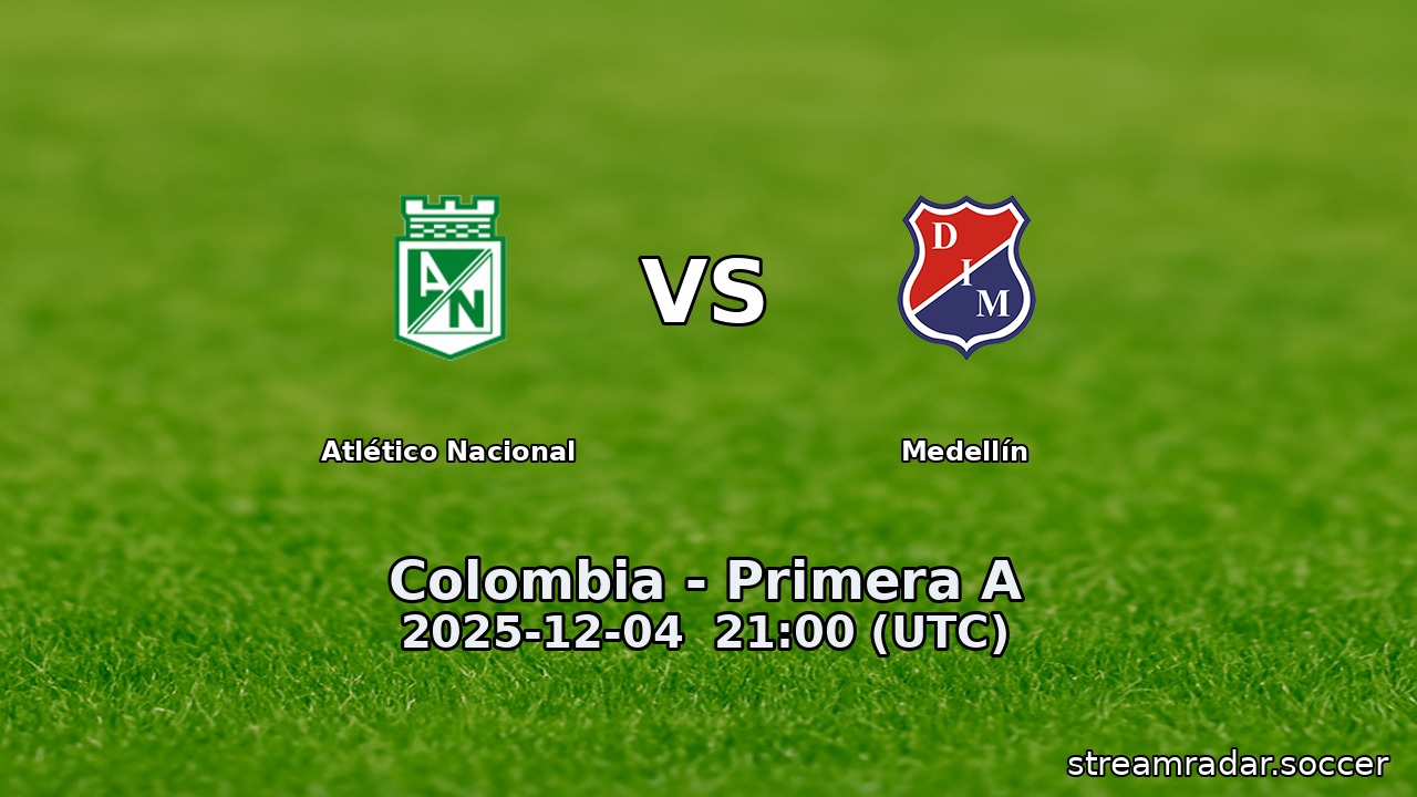 Atlético Nacional vs Medellín
