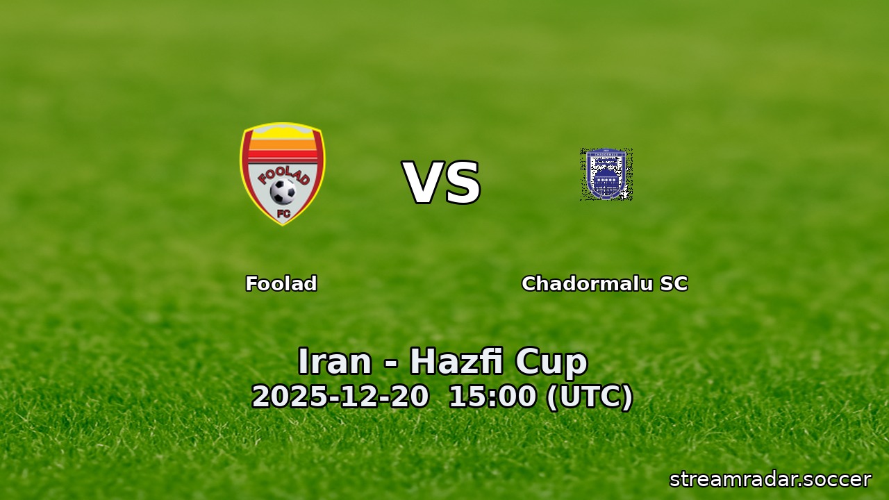 Foolad vs Chadormalu SC