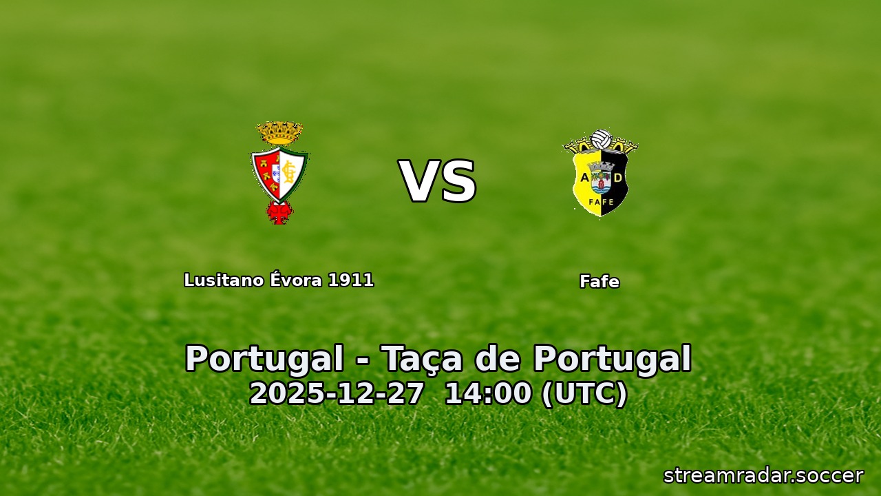 Lusitano Évora 1911 vs Fafe