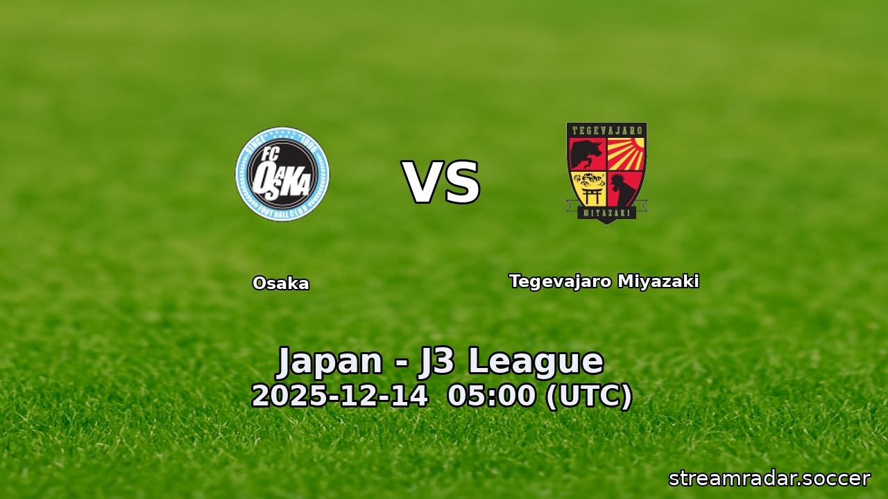 Osaka vs Tegevajaro Miyazaki