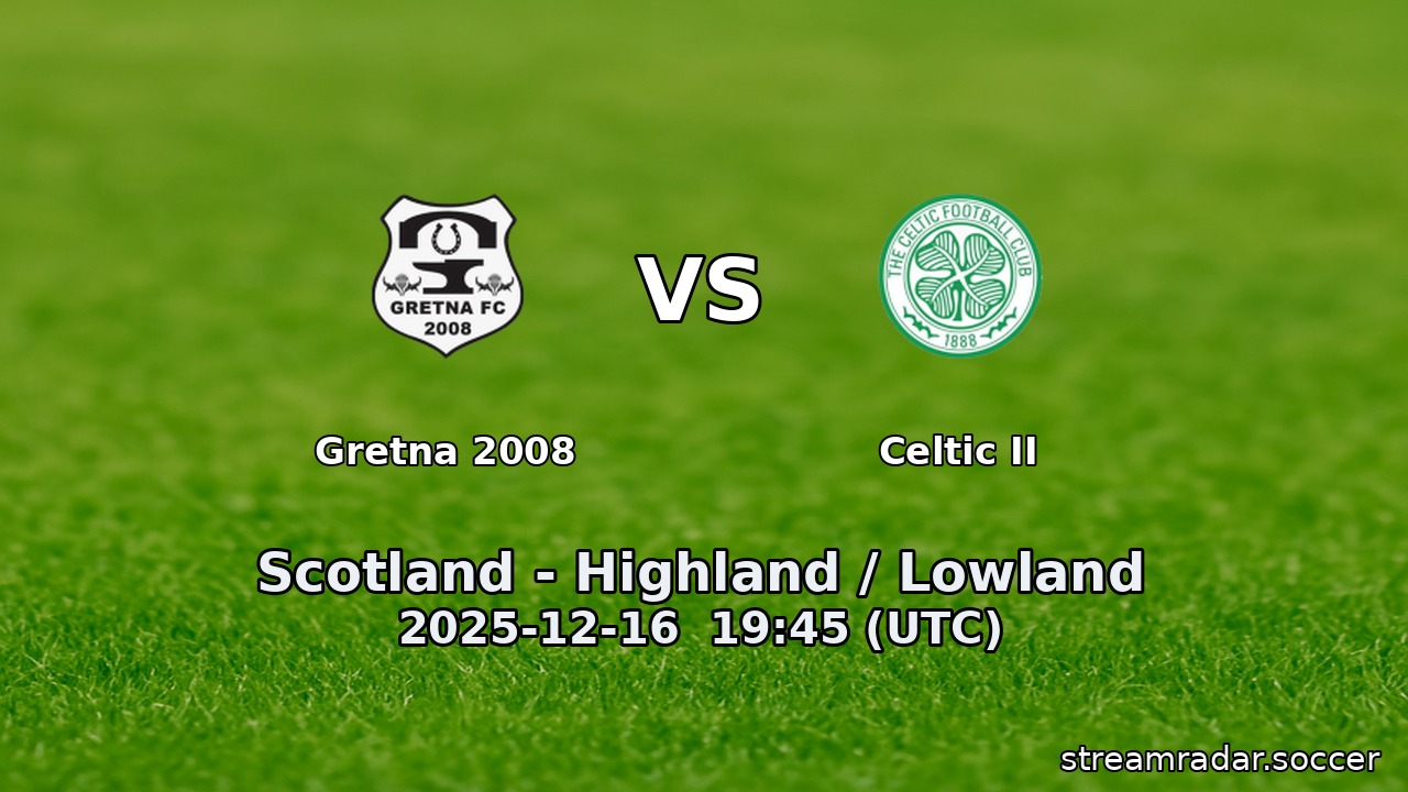 Gretna 2008 vs Celtic II