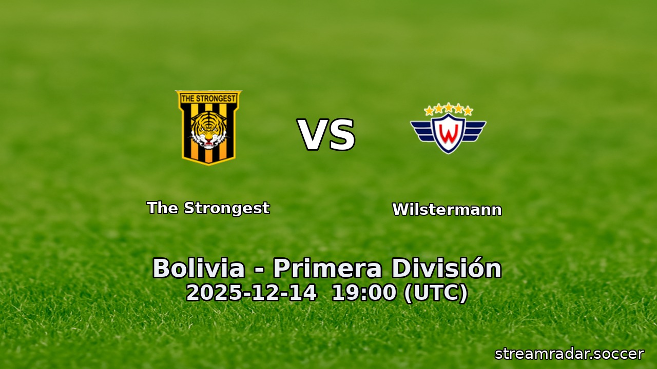 The Strongest vs Wilstermann