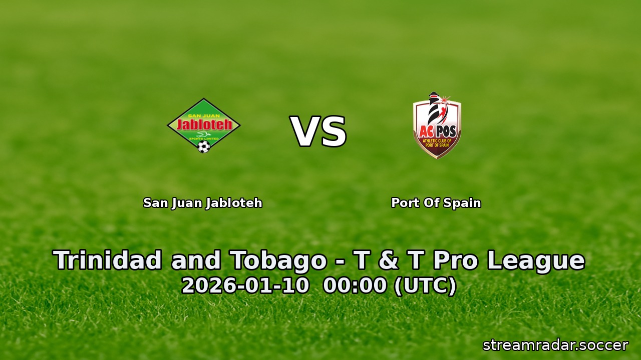 San Juan Jabloteh vs Port Of Spain