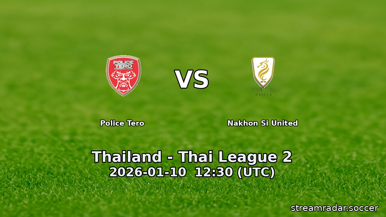 Police Tero vs Nakhon Si United