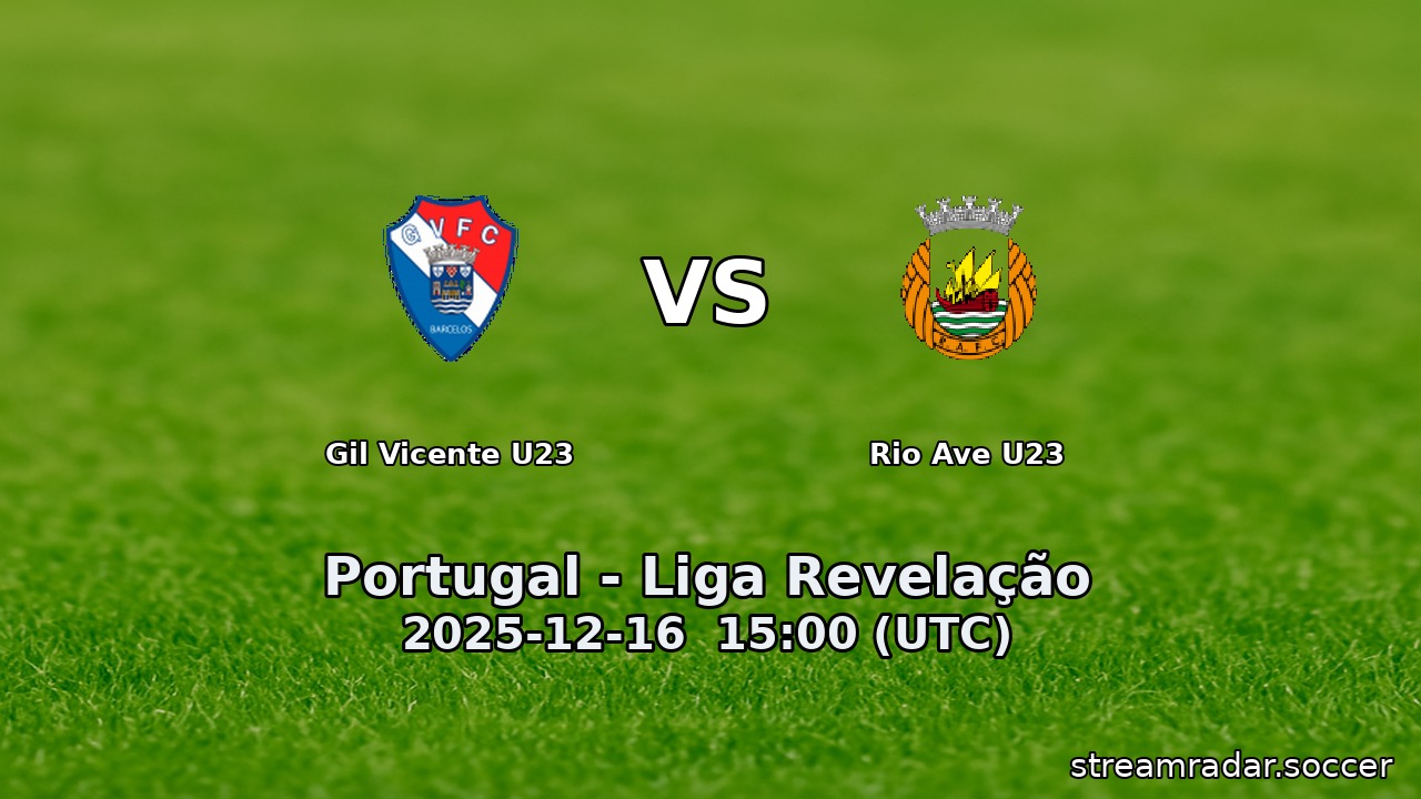 Gil Vicente U23 vs Rio Ave U23