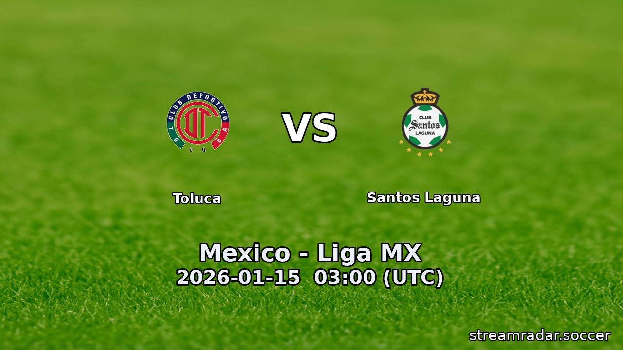 Toluca vs Santos Laguna