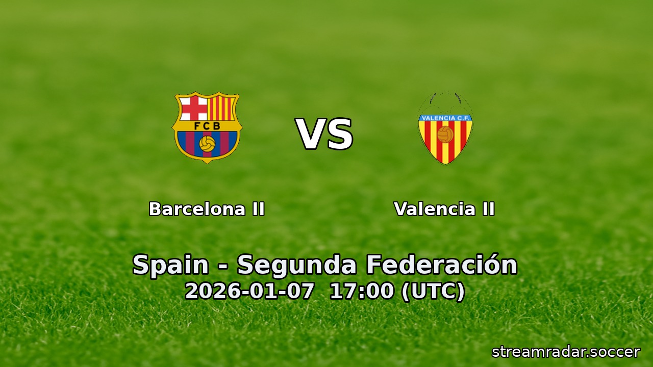 Barcelona II vs Valencia II