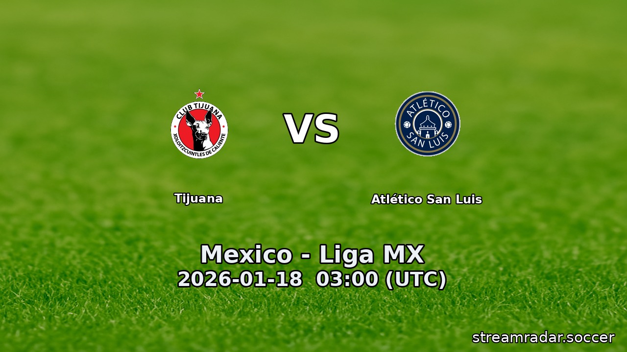 Tijuana vs Atlético San Luis