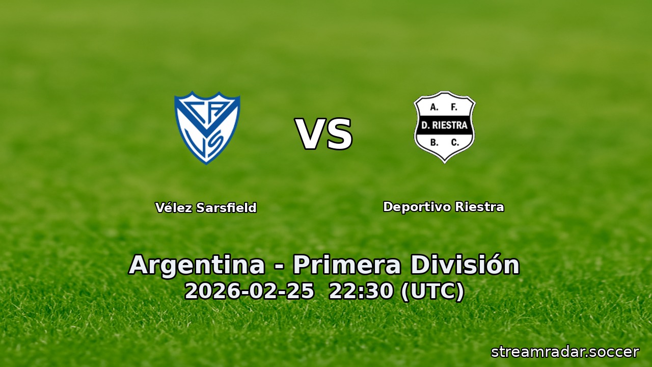 Vélez Sarsfield vs Deportivo Riestra