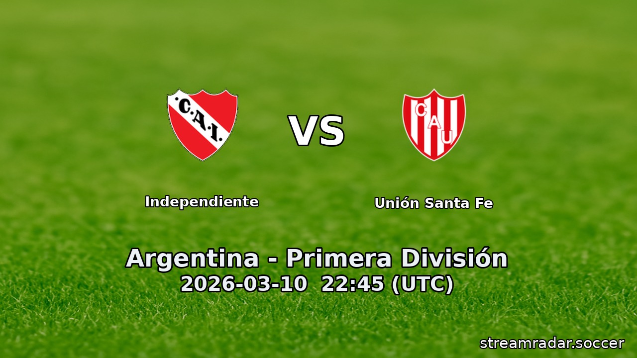 Independiente vs Unión Santa Fe