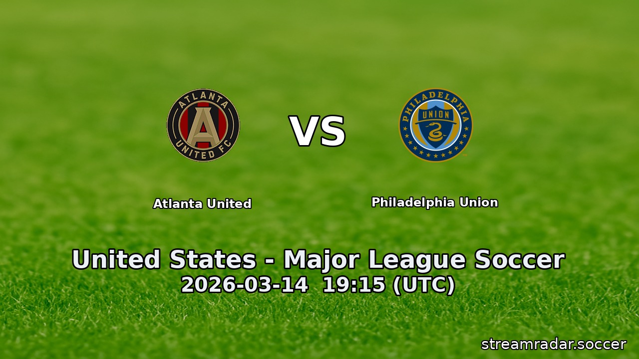 Atlanta United vs Philadelphia Union