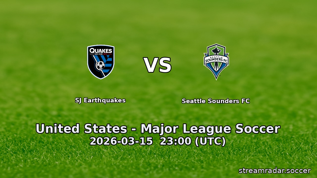 SJ Earthquakes vs Seattle Sounders FC