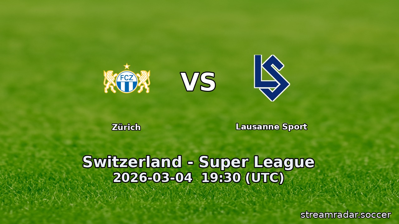 Zürich vs Lausanne Sport