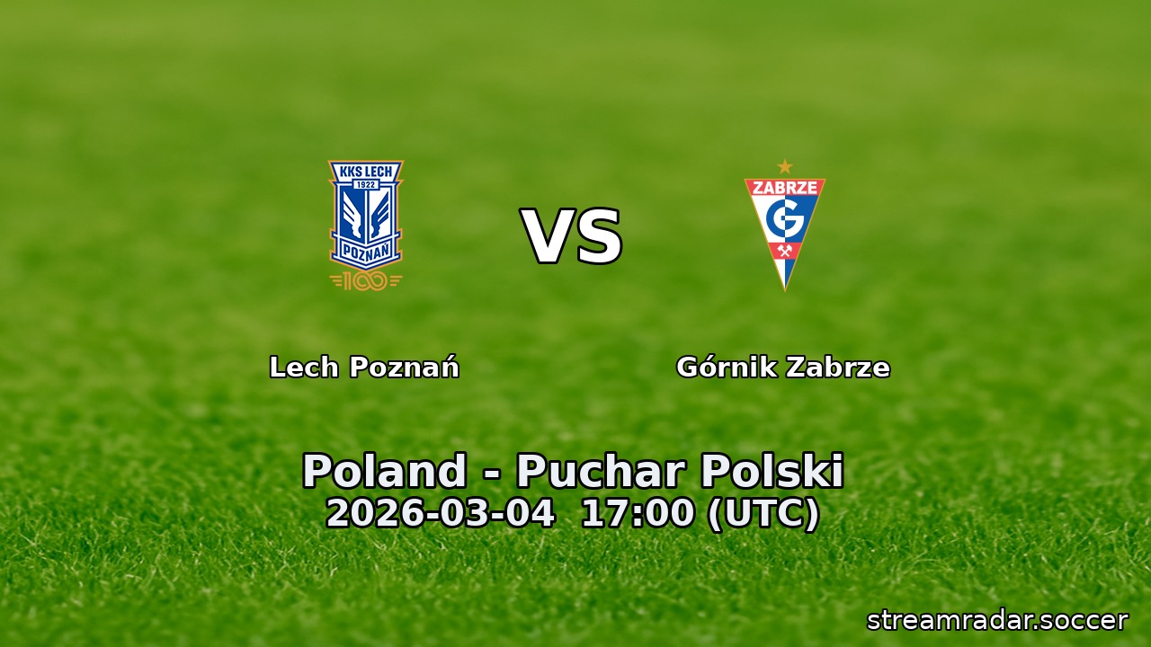 Lech Poznań vs Górnik Zabrze