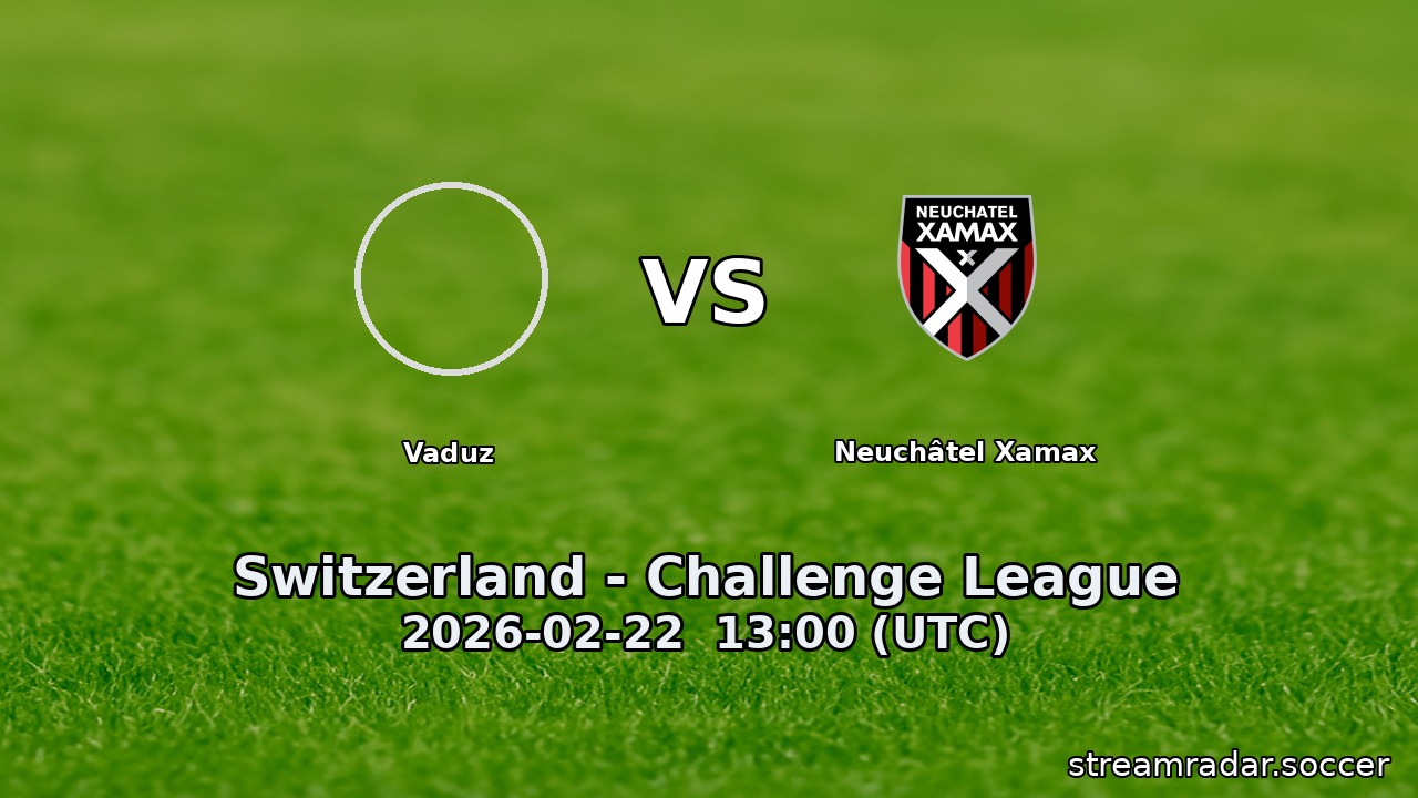 Vaduz vs Neuchâtel Xamax