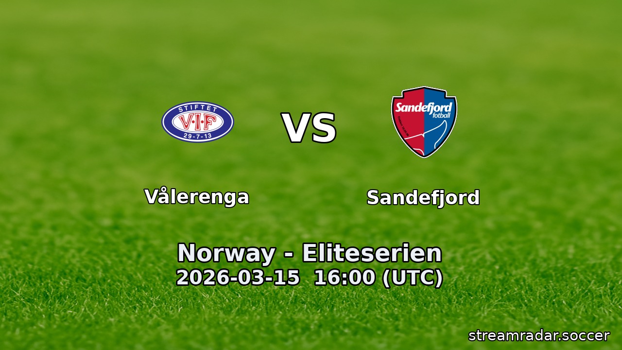 Vålerenga vs Sandefjord