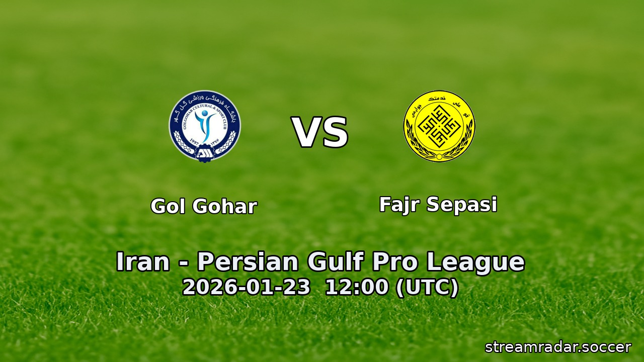 Gol Gohar vs Fajr Sepasi