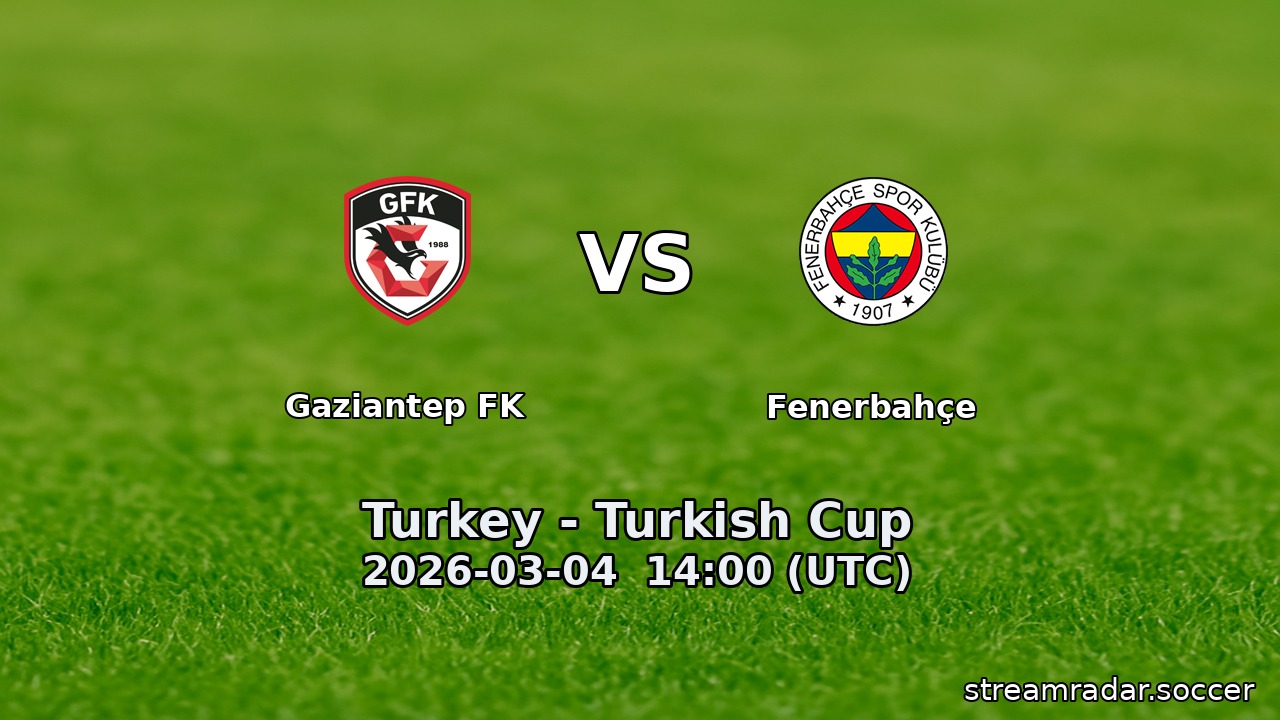 Gaziantep FK vs Fenerbahçe