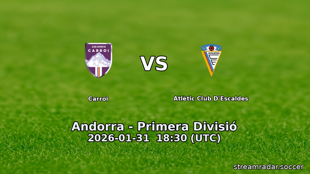 Carroi vs Atlètic Club D'Escaldes