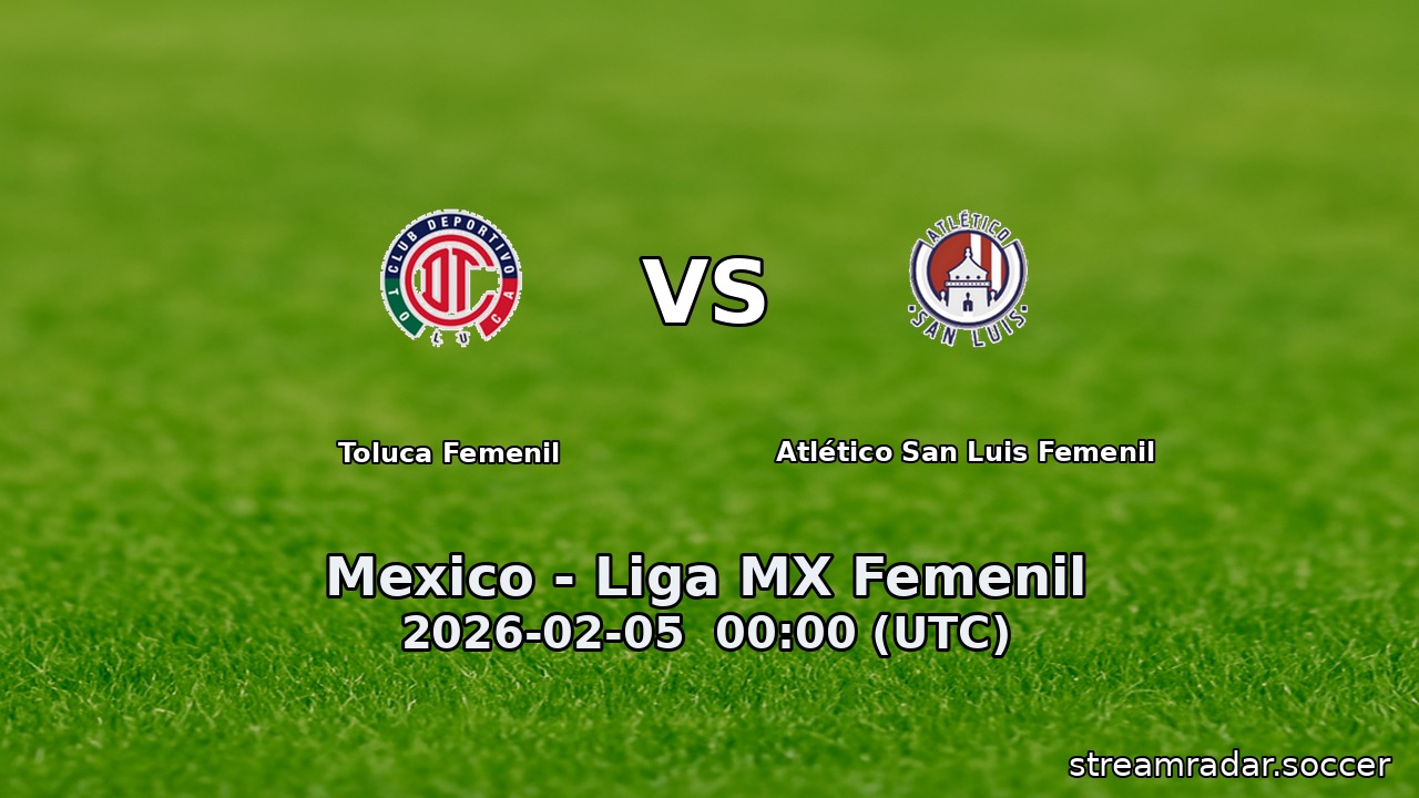 Toluca Femenil vs Atlético San Luis Femenil