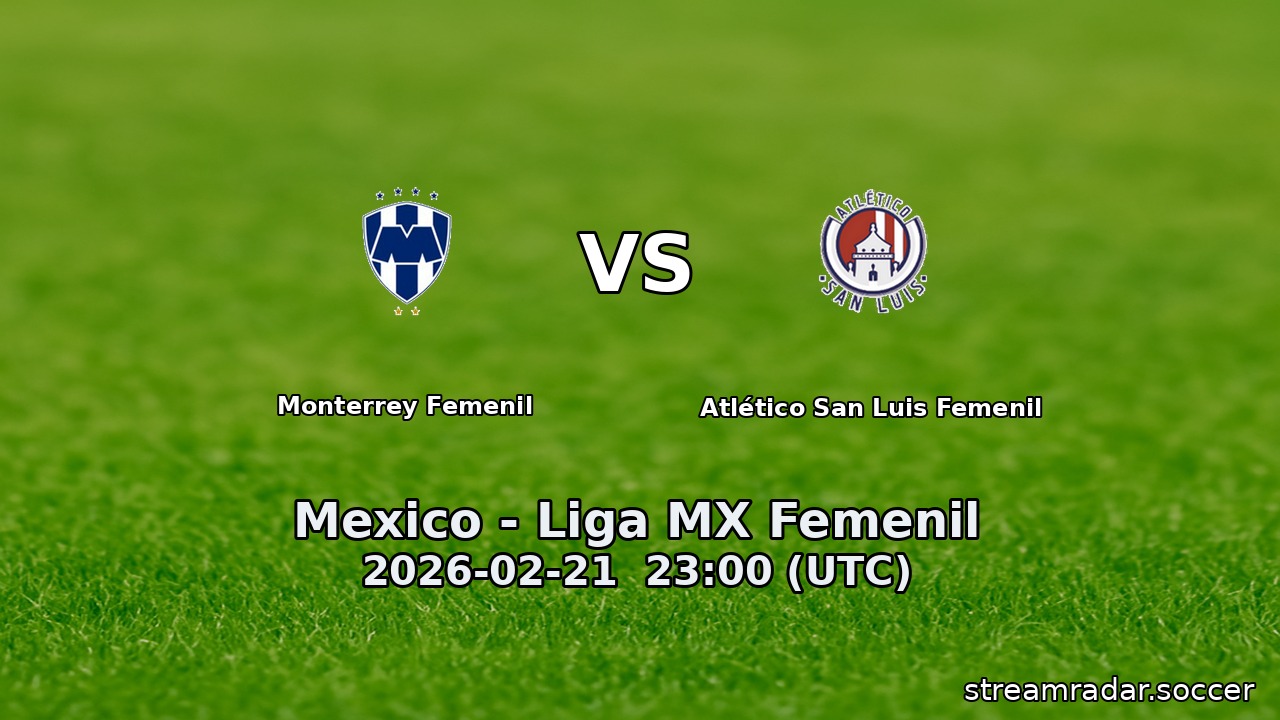 Monterrey Femenil vs Atlético San Luis Femenil