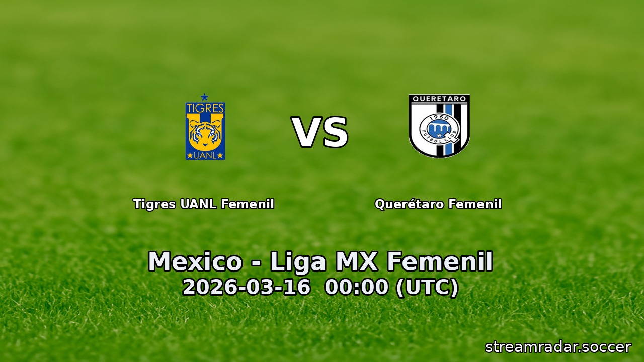 Tigres UANL Femenil vs Querétaro Femenil