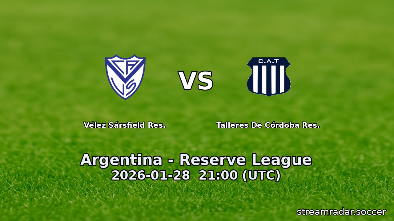 Vélez Sársfield Res. vs Talleres De Córdoba Res.